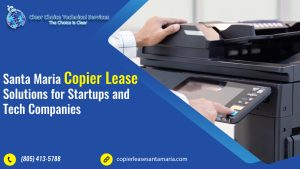 Read more about the article Santa Maria Copier Lease Solutions for Startups and Tech Companies